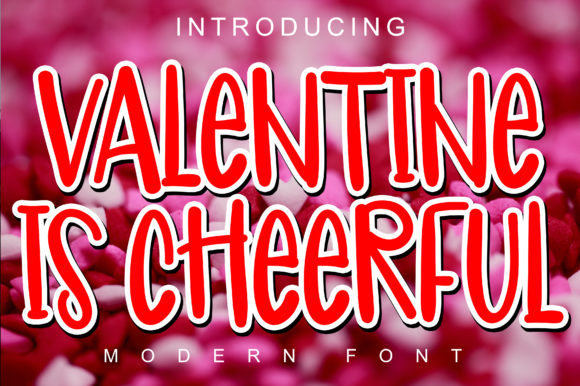 Valentine is Cheerful: A Modern Font for Editorial Elegance